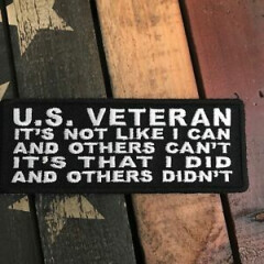 It's Not Like I Can & Others Can't It's That I Did & Others Didn't Veteran Patch