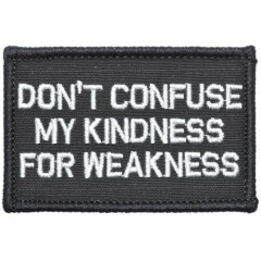 Don't Confuse My Kindness For Weakness - 2x3 Patch