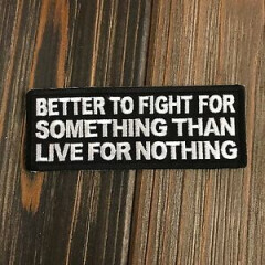 Better to Fight for Something Than Live for Nothing Patch