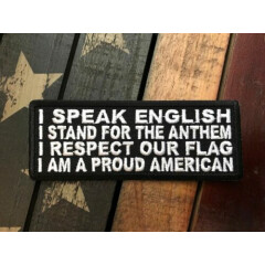 I Speak English, Stand for the Anthem, Respect our Flag, Proud American Patch