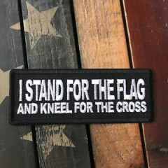 I STAND for the Flag & KNEEL for the Cross Patch