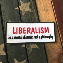 Liberalism Is A Mental Disorder Not a Philosophy Patch