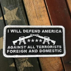 I Will Defend America Against All Terrorists Foreign & Domestic Rifles Patch