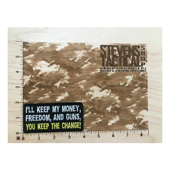  I'll Keep MY Money, Freedom, & Guns, You Keep The Change Patch  {2}