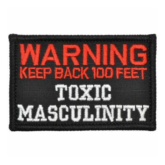WARNING: Keep Back 100 Feet Toxic Masculinity - 2x3 Patch {1}
