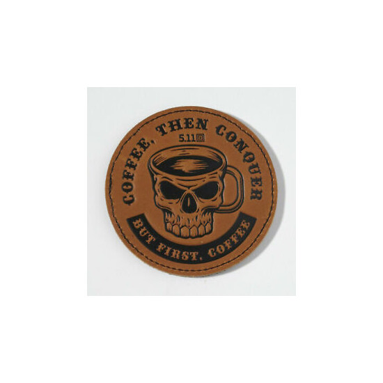 5.11 TACTICAL *** COFFEE THEN CONQUER *** LEATHER SKULL MORALE PATCH ~ AMAZING!! {1}