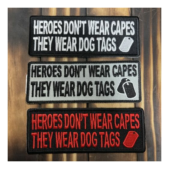 "Heroes Don't Wear Capes They Wear Dog Tags" Patch  {1}