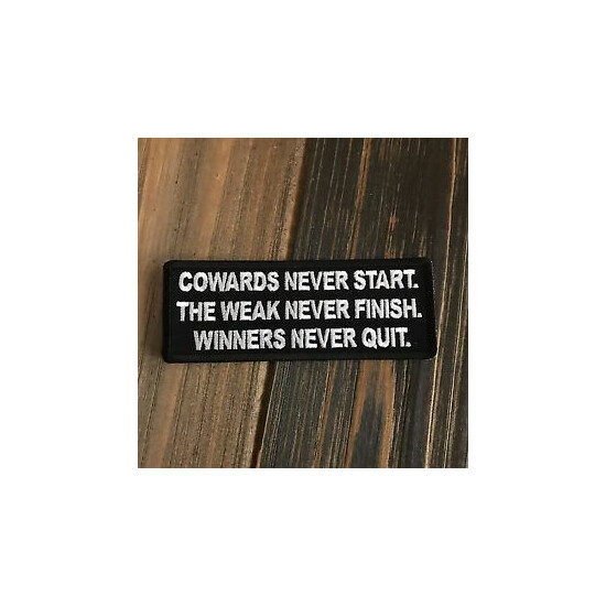 Cowards Never Start. The Weak Never Finish. Winners Never Quit Patch {1}