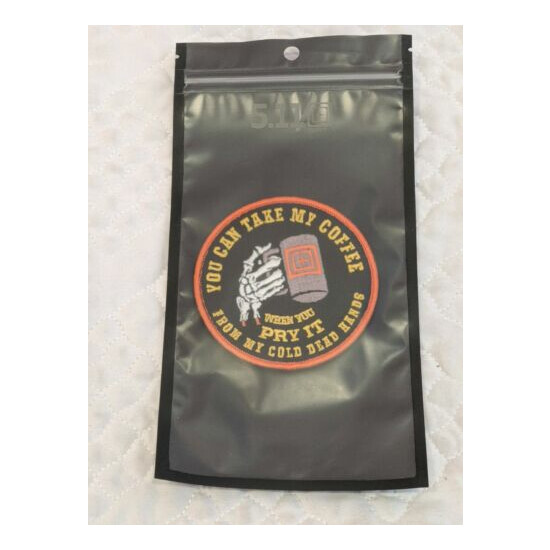 5.11 TACTICAL YOU CAN TAKE MY COFFEE PRY IT FROM MY COLD DEAD HANDS MORALE PATCH {1}