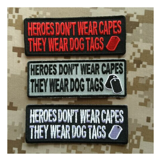 "Heroes Don't Wear Capes They Wear Dog Tags" Patch  {2}