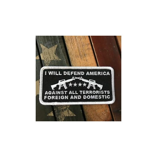 I Will Defend America Against All Terrorists Foreign & Domestic Rifles Patch {1}